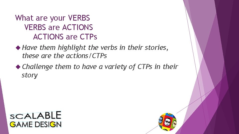 What are your VERBS are ACTIONS are CTPs Have them highlight the verbs in