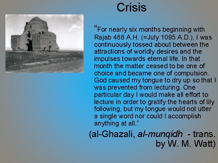 Crisis “For nearly six months beginning with Rajab 488 A. H. (=July 1095 A.