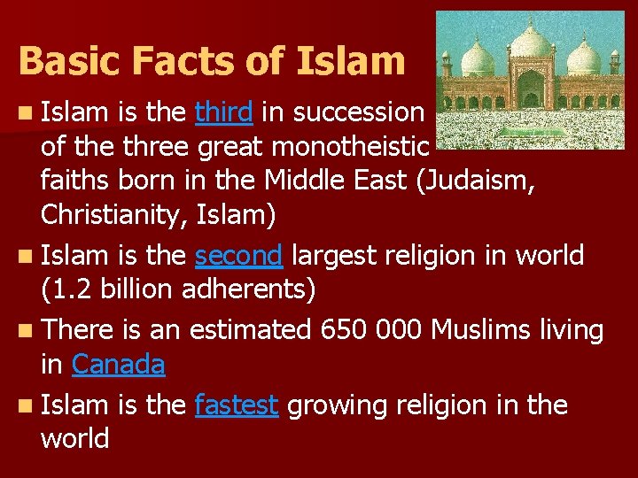 Basic Facts of Islam n Islam is the third in succession of the three