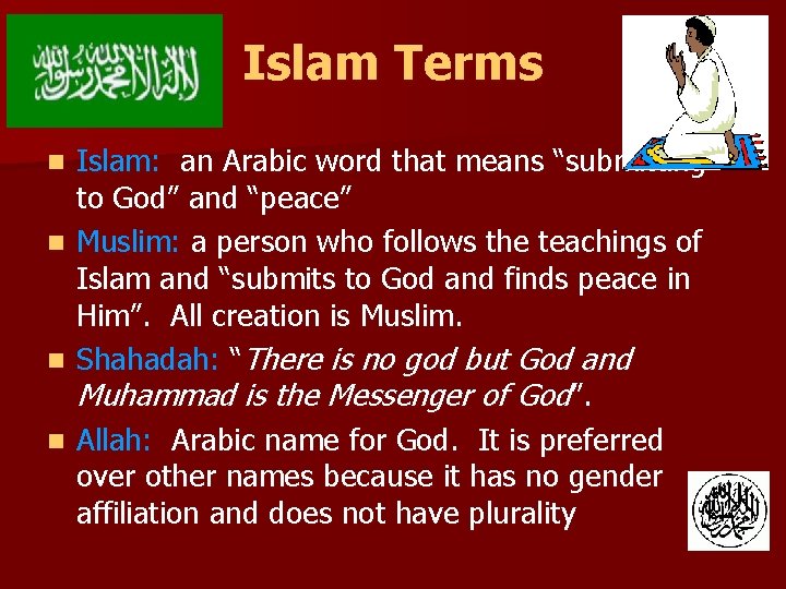 Islam Terms n n Islam: an Arabic word that means “submitting to God” and