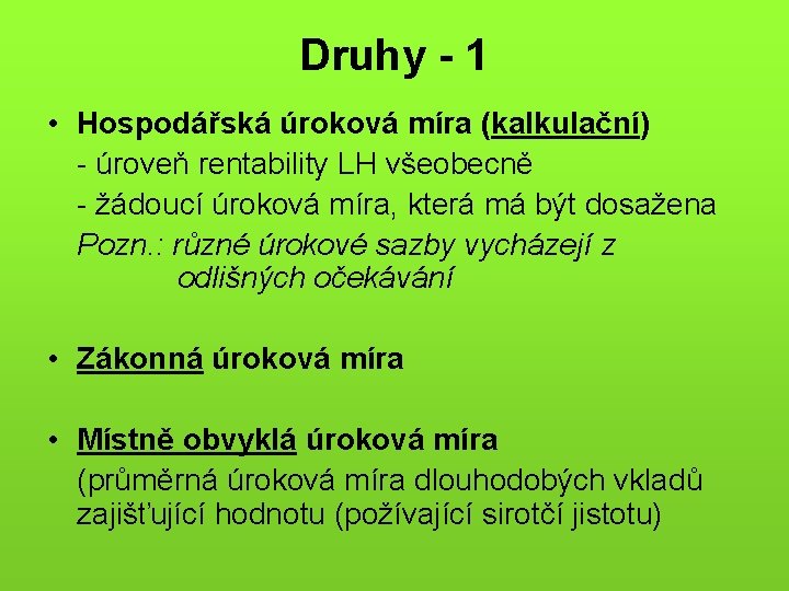 Druhy - 1 • Hospodářská úroková míra (kalkulační) - úroveň rentability LH všeobecně -