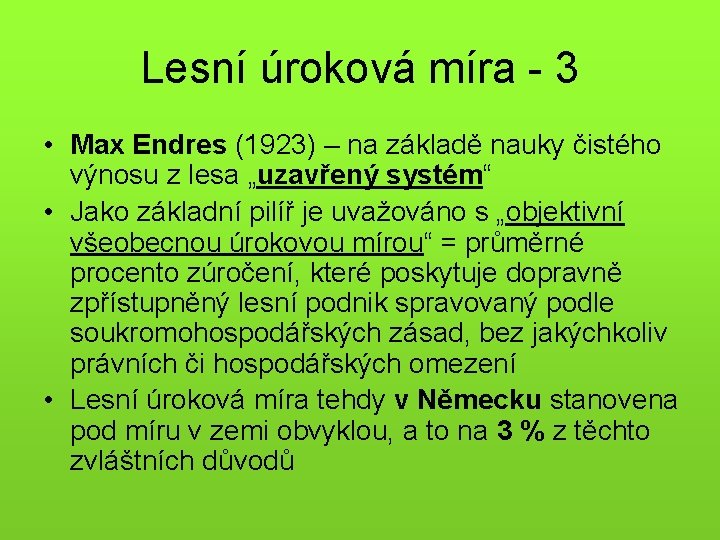 Lesní úroková míra - 3 • Max Endres (1923) – na základě nauky čistého