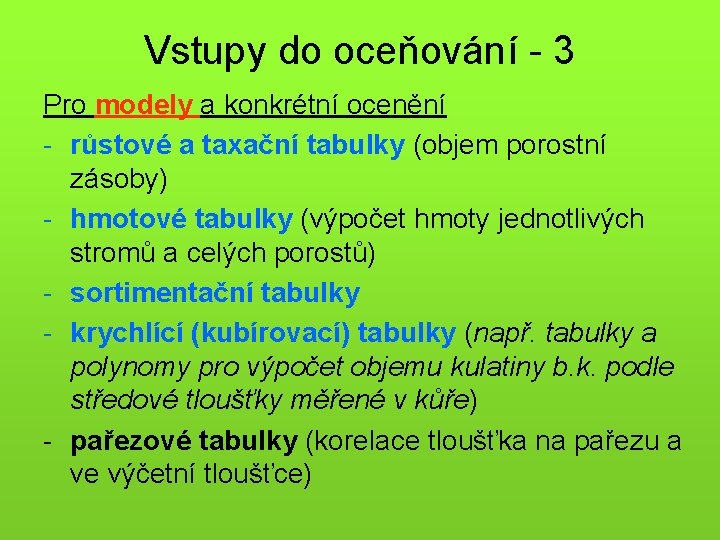 Vstupy do oceňování - 3 Pro modely a konkrétní ocenění - růstové a taxační