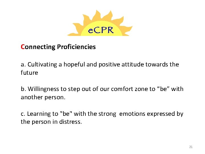 Connecting Proficiencies a. Cultivating a hopeful and positive attitude towards the future b. Willingness