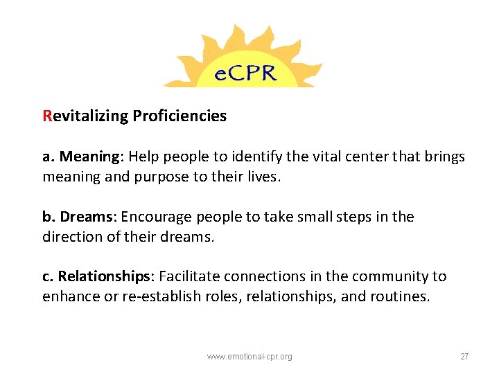 Revitalizing Proficiencies a. Meaning: Help people to identify the vital center that brings meaning