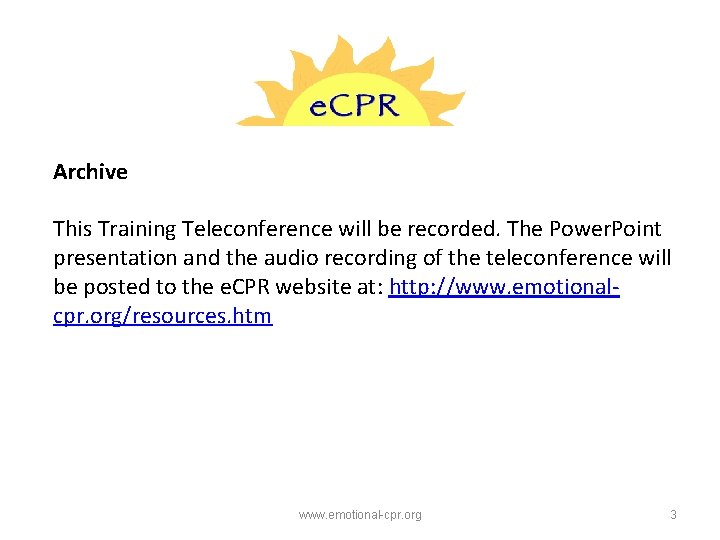 Archive This Training Teleconference will be recorded. The Power. Point presentation and the audio