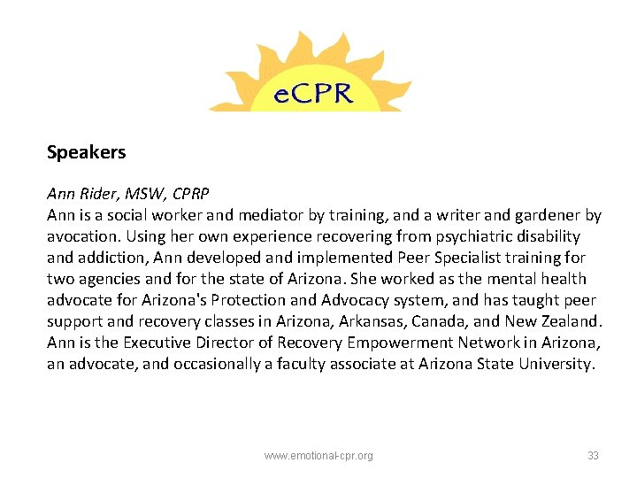 Speakers Ann Rider, MSW, CPRP Ann is a social worker and mediator by training,