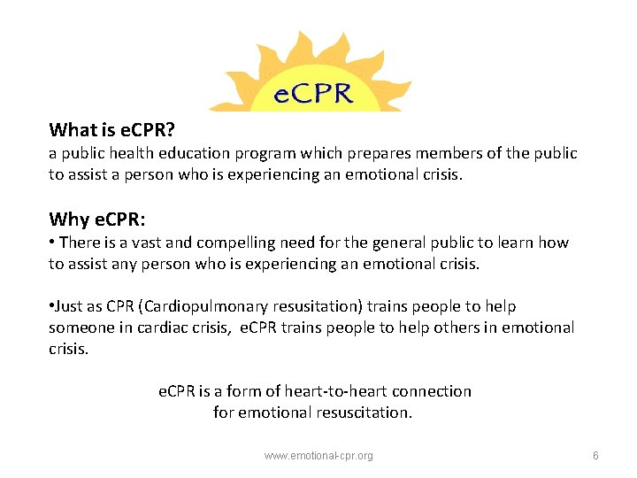 What is e. CPR? a public health education program which prepares members of the