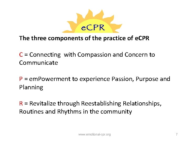 The three components of the practice of e. CPR C = Connecting with Compassion