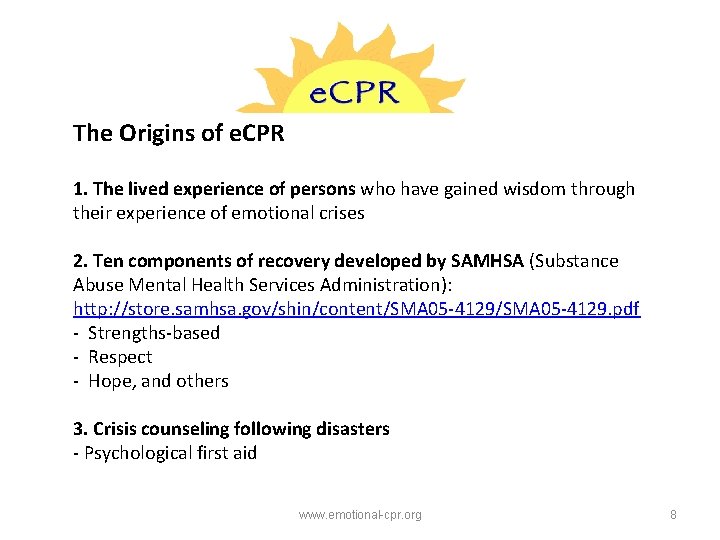 The Origins of e. CPR 1. The lived experience of persons who have gained