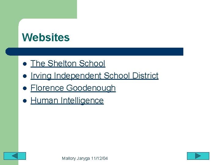 Websites l l The Shelton School Irving Independent School District Florence Goodenough Human Intelligence