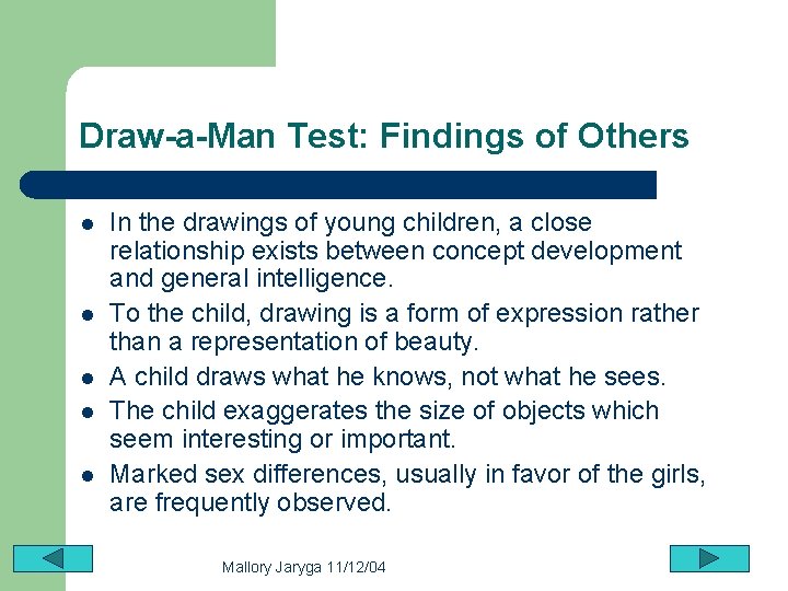 Draw-a-Man Test: Findings of Others l l l In the drawings of young children,