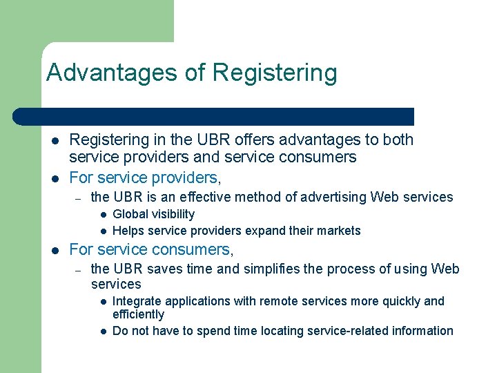 Advantages of Registering l l Registering in the UBR offers advantages to both service