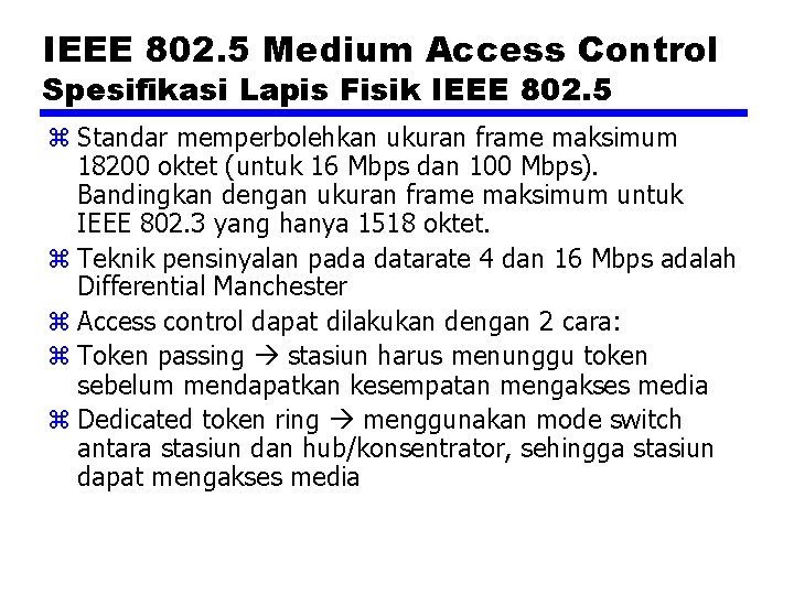 IEEE 802. 5 Medium Access Control Spesifikasi Lapis Fisik IEEE 802. 5 z Standar