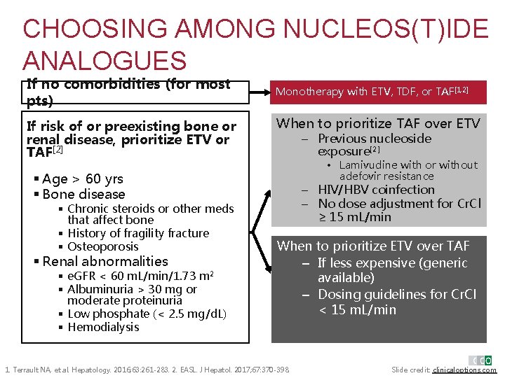 CHOOSING AMONG NUCLEOS(T)IDE ANALOGUES If no comorbidities (for most pts) If risk of or