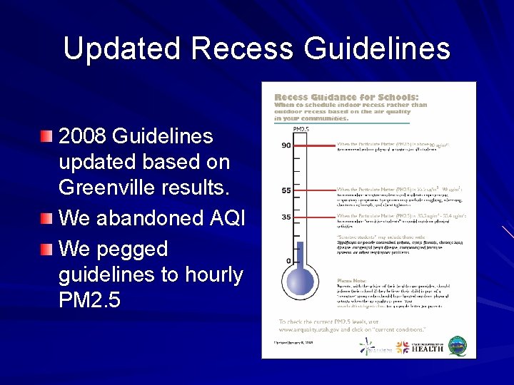 Updated Recess Guidelines 2008 Guidelines updated based on Greenville results. We abandoned AQI We