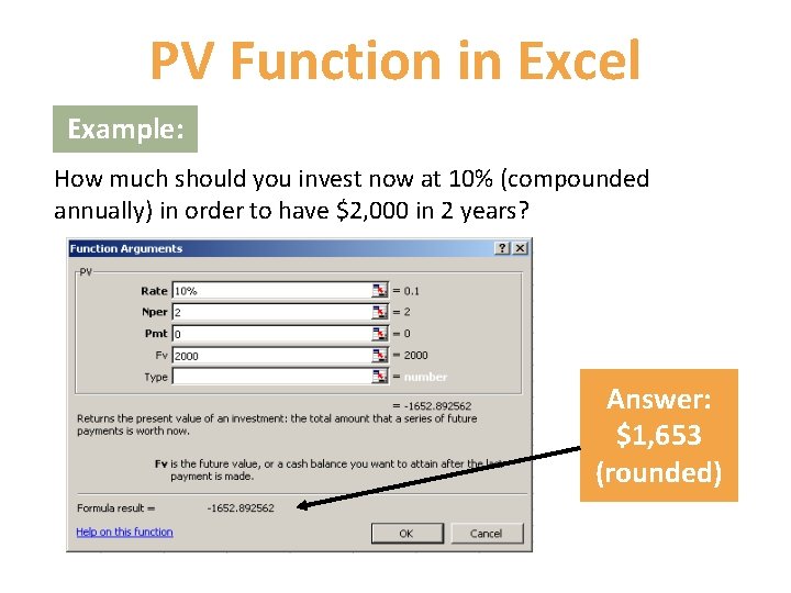 PV Function in Excel Example: How much should you invest now at 10% (compounded