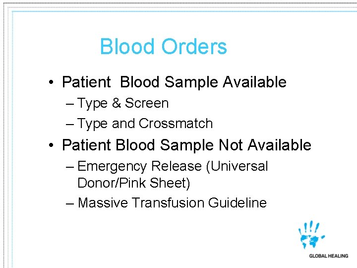 Blood Orders • Patient Blood Sample Available – Type & Screen – Type and