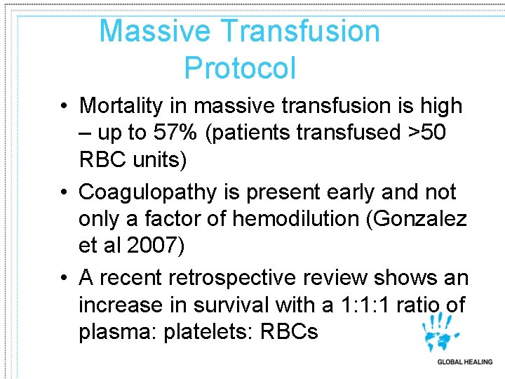 Massive Transfusion Protocol • Mortality in massive transfusion is high – up to 57%