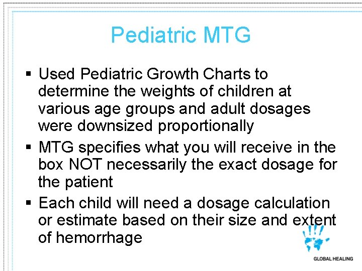Pediatric MTG Used Pediatric Growth Charts to determine the weights of children at various