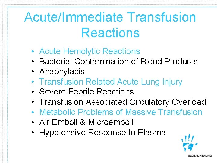 Acute/Immediate Transfusion Reactions • • • Acute Hemolytic Reactions Bacterial Contamination of Blood Products