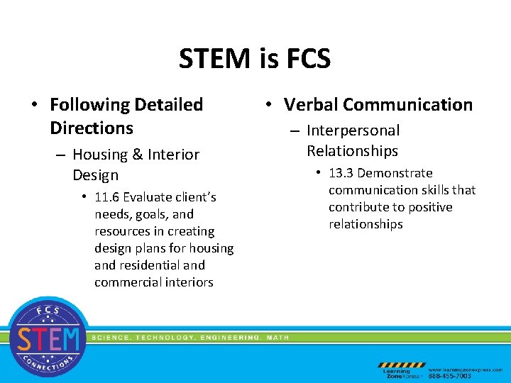 STEM is FCS • Following Detailed Directions – Housing & Interior Design • 11.