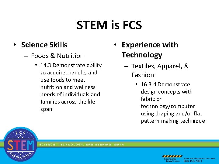 STEM is FCS • Science Skills – Foods & Nutrition • 14. 3 Demonstrate
