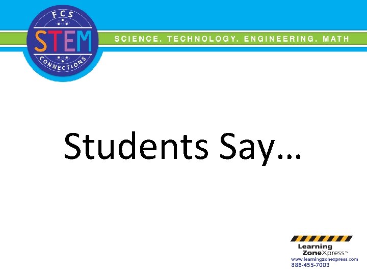 Students Say… 