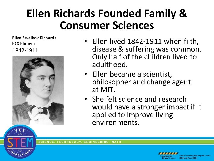 Ellen Richards Founded Family & Consumer Sciences Ellen Swallow Richards FCS Pioneer 1842 -1911