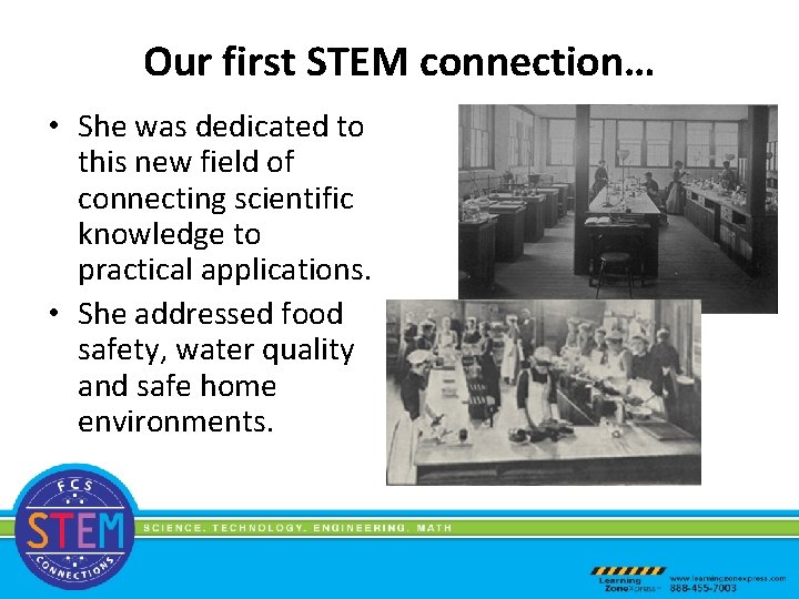 Our first STEM connection… • She was dedicated to this new field of connecting