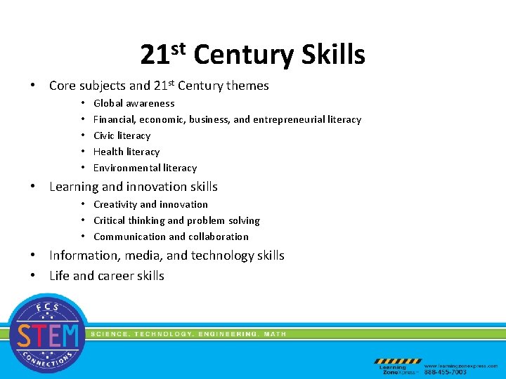 21 st Century Skills • Core subjects and 21 st Century themes • •