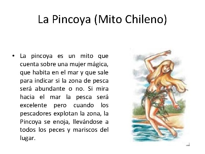 La Pincoya (Mito Chileno) • La pincoya es un mito que cuenta sobre una
