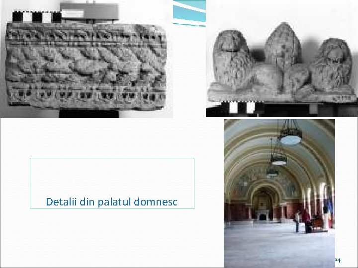 Detalii din palatul domnesc 14 