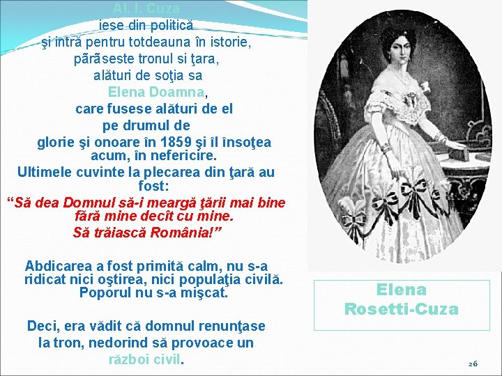Al. I. Cuza iese din politică şi intră pentru totdeauna în istorie, pãrãseste tronul