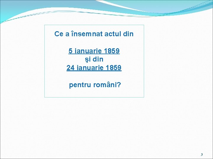 Ce a însemnat actul din 5 ianuarie 1859 şi din 24 ianuarie 1859 pentru