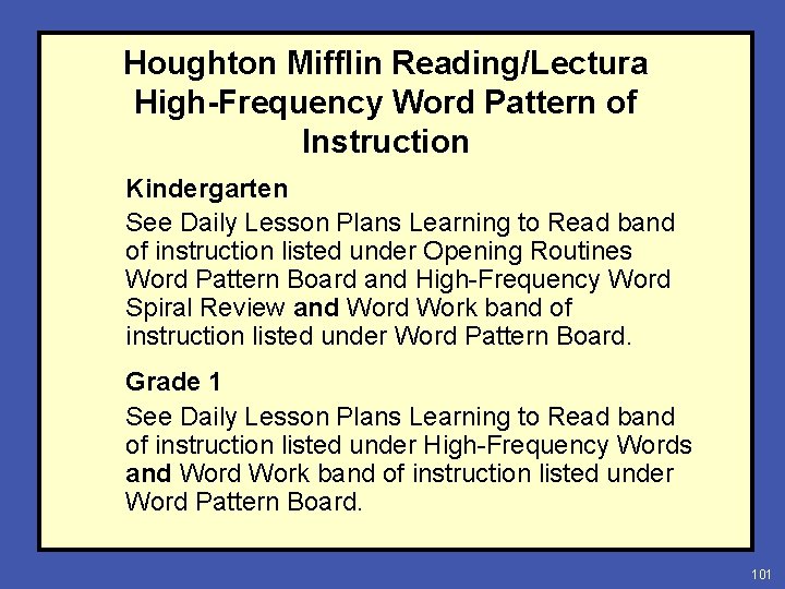 Houghton Mifflin Reading/Lectura High-Frequency Word Pattern of Instruction Kindergarten See Daily Lesson Plans Learning