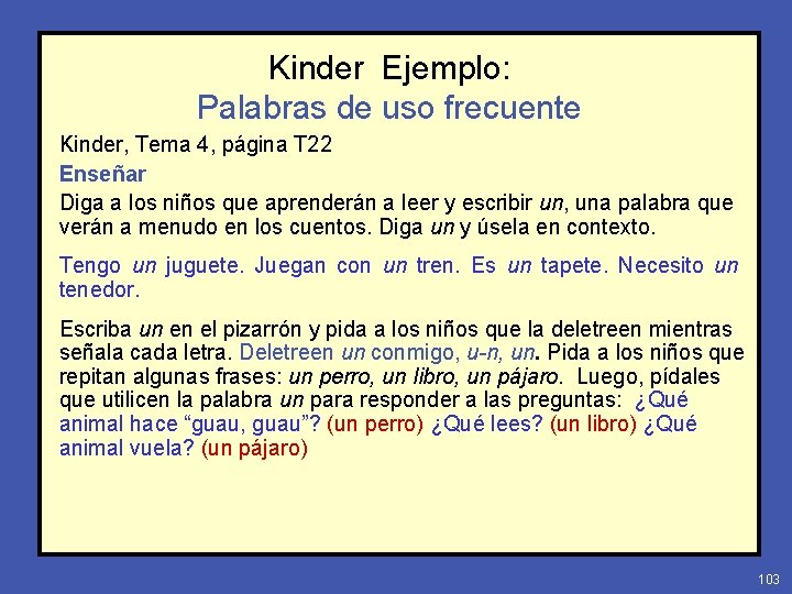 Kinder Ejemplo: Palabras de uso frecuente Kinder, Tema 4, página T 22 Enseñar Diga