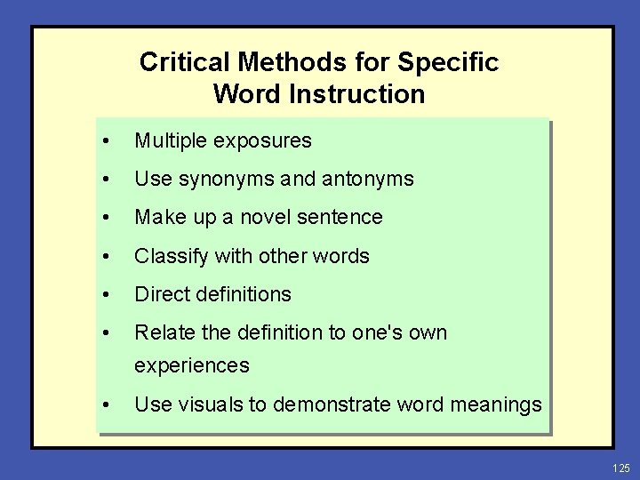 Critical Methods for Specific Word Instruction • Multiple exposures • Use synonyms and antonyms
