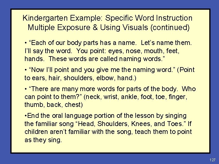 Kindergarten Example: Specific Word Instruction Multiple Exposure & Using Visuals (continued) • “Each of