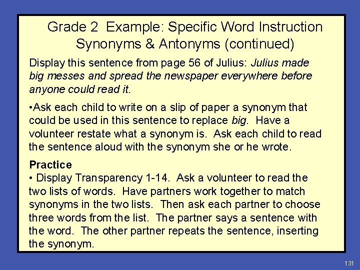 Grade 2 Example: Specific Word Instruction Synonyms & Antonyms (continued) Display this sentence from