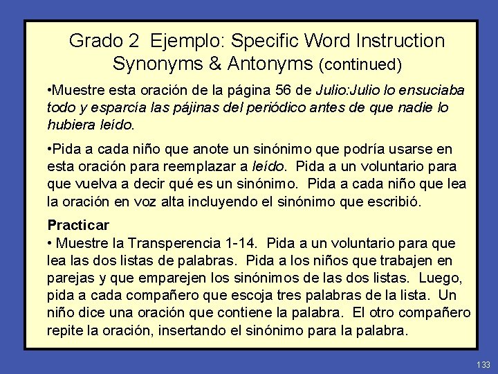 Grado 2 Ejemplo: Specific Word Instruction Synonyms & Antonyms (continued) • Muestre esta oración