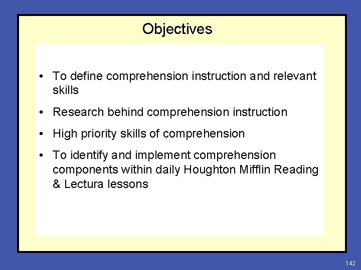 Objectives • To define comprehension instruction and relevant skills • Research behind comprehension instruction