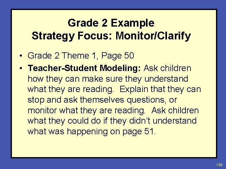 Grade 2 Example Strategy Focus: Monitor/Clarify • Grade 2 Theme 1, Page 50 •