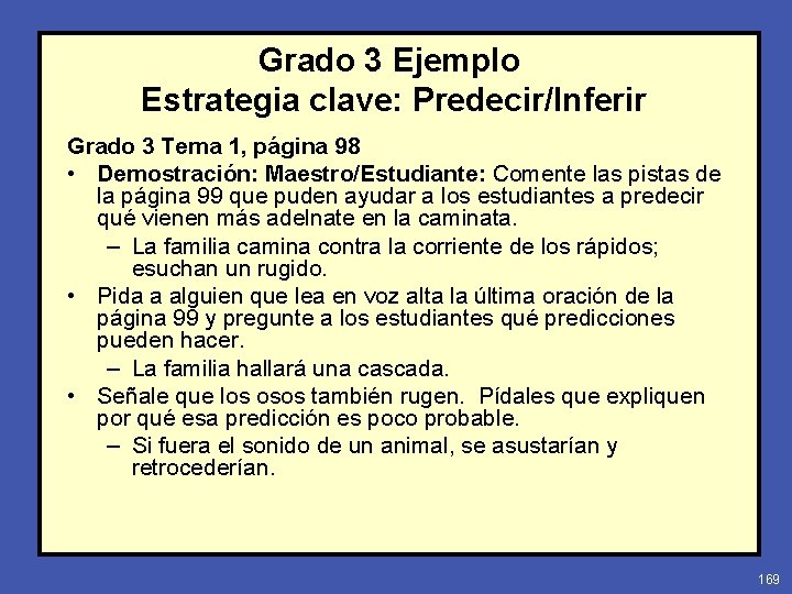 Grado 3 Ejemplo Estrategia clave: Predecir/Inferir Grado 3 Tema 1, página 98 • Demostración: