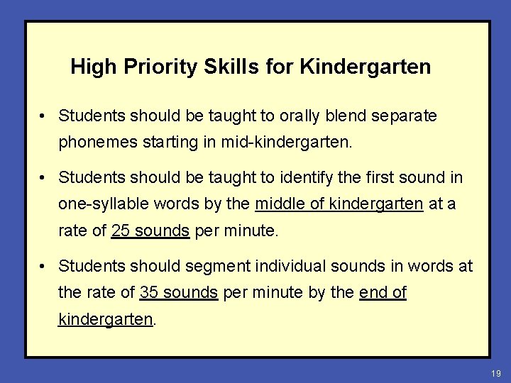 High Priority Skills for Kindergarten • Students should be taught to orally blend separate