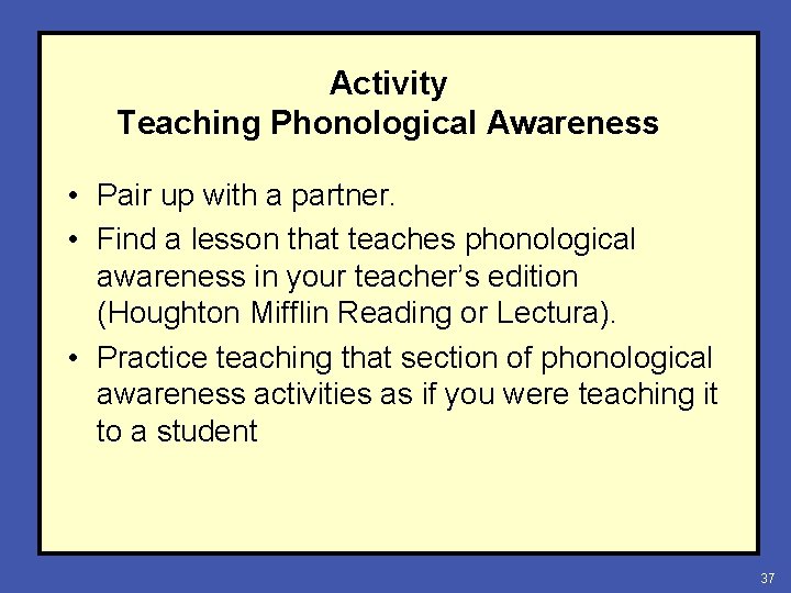 Activity Teaching Phonological Awareness • Pair up with a partner. • Find a lesson