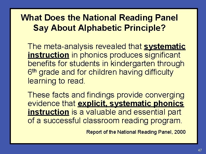 What Does the National Reading Panel Say About Alphabetic Principle? The meta-analysis revealed that