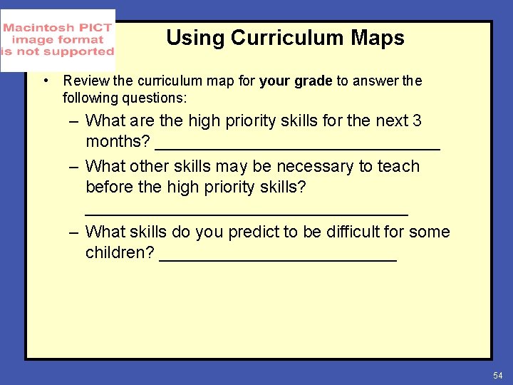 Using Curriculum Maps • Review the curriculum map for your grade to answer the