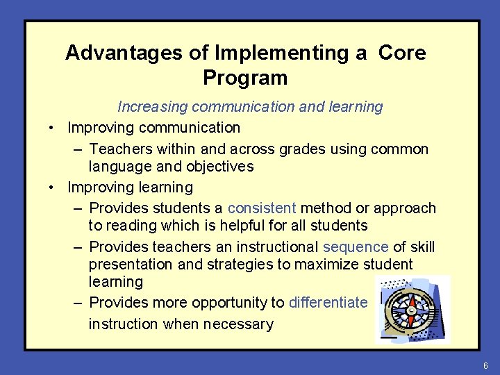 Advantages of Implementing a Core Program Increasing communication and learning • Improving communication –