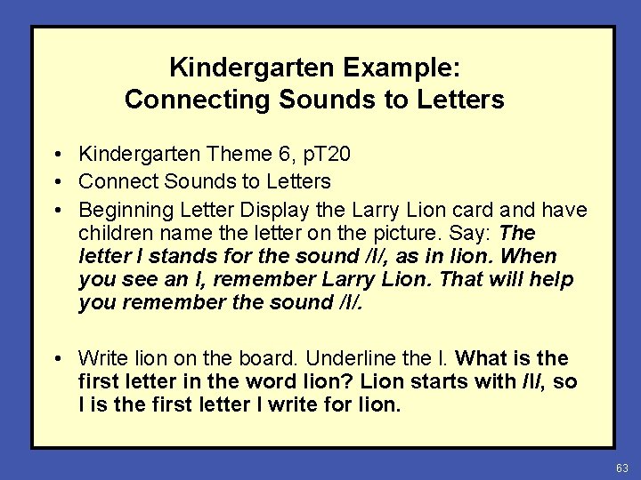 Kindergarten Example: Connecting Sounds to Letters • Kindergarten Theme 6, p. T 20 •